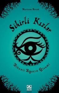 Sihirli Kızlar 3; Dikenli Ağacın Gizemi