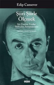 Şiiri Şiirle Ölçmek; Şiir Üzerine Yazılar, Söyleşiler, Soruşturmalar