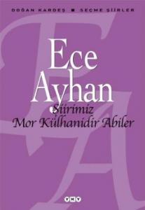 Şiirimiz Mor Külhanidir Abiler; Seçme Şiirler
