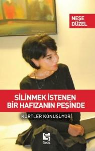 Silinmek İstenen Bir Hafızanın Peşinde Kürtler Konuşuyor