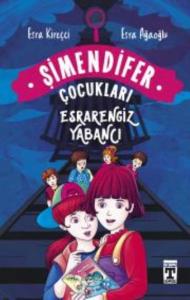Esrarengiz Yabancı - Şimendifer Çocukları (Ciltli)