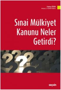 Sınai Mülkiyet Kanunu Neler Getirdi?