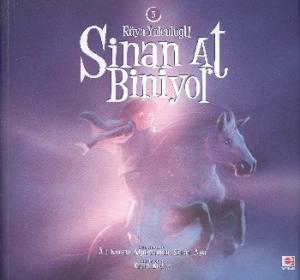 Sinan At Biniyor 3; Rüya Yolculuk