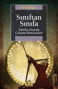 Sınıftan Sınıfa; Fabrika Dışında Çalışma Manzaraları