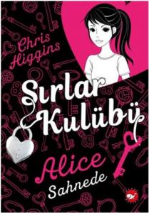 Sırlar Kulübü ? 1 Alice Sahnede