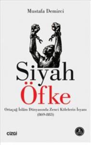Siyah Öfke; Ortaçağ İslam Dünyasında Zenci Kölelerin İsyanı