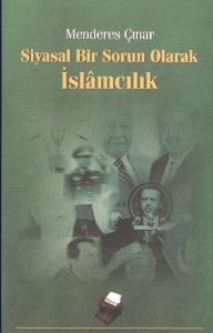 Siyasal Bir Sorun Olarak İslâmcılık