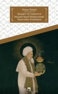 Siyaset ve Tasavvuf; Osmanlı Siyasi Düşüncesinde Tasavvufun Tezahürleri