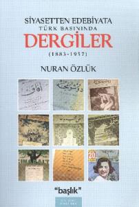 Siyasetten Edebiyata Türk Basınında Dergiler (1883-1957)