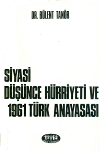 Siyasi Düşünce Hürriyeti ve 1961 Türk Anayasası