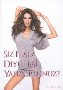 Siz Hala Diyet Mi Yapıyorsunuz?