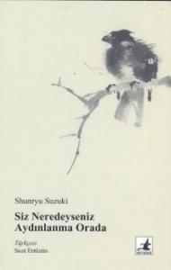 Siz Neredeyseniz Aydınlanma Orada