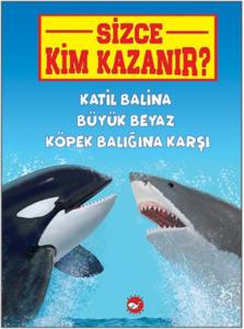 Katil Balina Büyük Beyaz Köpek Balığına Karşı - Sizce Kim Kazanır?