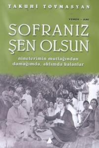 Sofranız Şen Olsun; Ninelerimin Mutfağından Damağımda, Aklımda Kalanlar