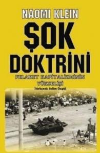 Şok Doktrini; Felaket Kapitalizminin Yükselişi
