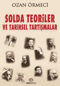 Solda Teoriler ve Tarihsel Tartışmalar
