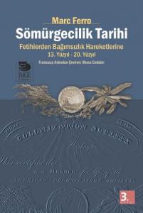 Sömürgecilik Tarihi - Fetihlerden Bağımsızlık Hareketlerine Kadar 13.-20. Yüzyıl