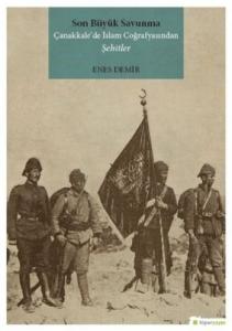 Son Büyük Savunma Çanakkale’de İslam Coğrafyasından Şehitler
