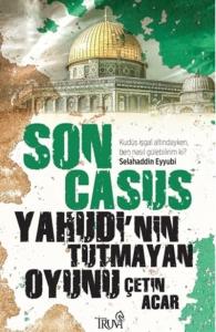 Son Casus - Yahudi'nin Tutmayan Oyunu