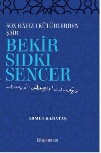 Son Hafız-ı Kütüblerden Şair Bekir Sıdkı Sencer