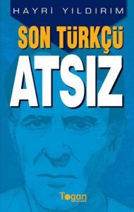 Son Türkçü Atsız