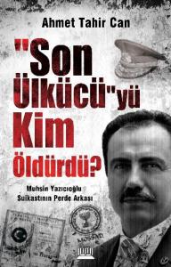 Son Ülkücü'yü Kim Öldürdü?