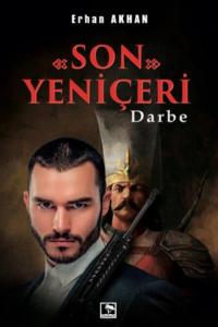 Son Yeniçeri; Darbe