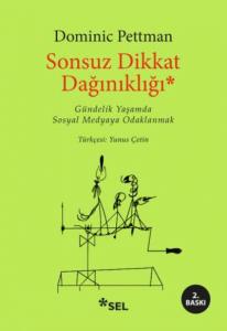 Sonsuz Dikkat Dağınıklığı; Gündelik Yaşamda Sosyal Medyaya Odaklanmak