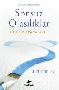 Sonsuz Olasılıklar; Hayalleri Yaşama Sanatı