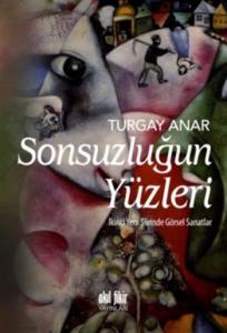 Sonsuzluğun Yüzleri; İkinci Yeni Şiirinde Görsel Sanatlar