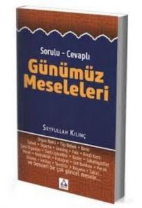 Sorulu - Cevaplı Günümüz Meseleleri