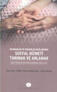 Kavramlar ve Kuramlar Bağlamında Sosyal Hizmeti Tanımak ve Anlamak; Bibliyografik Bir Değerlendirme 1950 - 2013