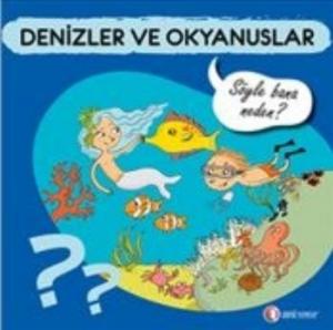 Denizler ve Okyanuslar - Söyle Bana Neden?