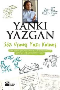 Söz Uçmuş Yazı Kalmış