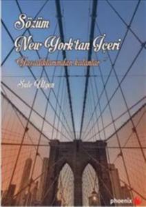 Sözüm New York'tan İçeri Yaşadıklarımdan Kalanlar