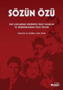 Sözün Özü; Eski Çağlardan Günümüze Ünlü Yazarlar ve Düşünürlerden Özlü Sözler