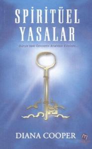 Spiritüel Yasalar; Dünya'daki Cennetin Anahtarı Elinizde...