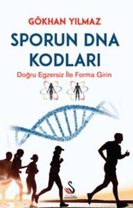 Sporun DNA Kodları; Doğru Egzersiz il Forma Girin
