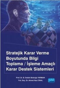 Stratejik Karar Verme Boyutunda Bilgi Toplama - İşleme Amaçlı Karar Destek Sistemleri