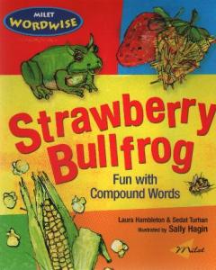 Strawberry Bullfrog; Fun With Compound Words
