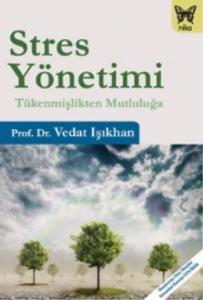 Stres Yönetimi; Tükenmişlikten Mutluluğa