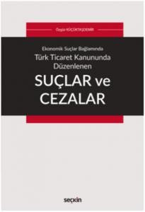 Türk Ticaret Kanununda Düzenlenen Suçlar ve Cezalar