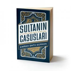 Sultanın Casusları; 16. Yüzyılda İstihbarat