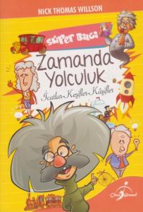 Süper Bilgi - Zamanda Yolculuk; İcatlar Keşifler Kaşifler