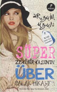 Süper Zeki Bir Kadının Über Salak Hikayesi