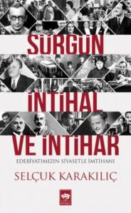 Sürgün, İntihal ve İntihar; Edebiyatımızın Siyasetle İmtihanı