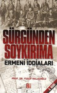 Sürgünden Soykırıma Ermeni İddiaları