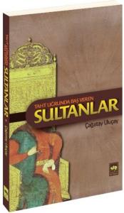 Taht Uğrunda Baş Veren Sultanlar