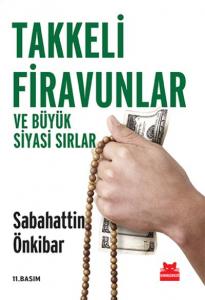 Takkeli Firavunlar ve Büyük Siyasi Sırlar