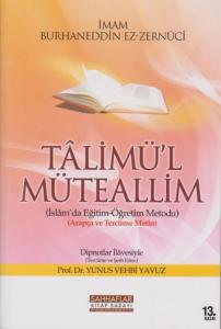 Ta'lim'ül Müteallim; İslamda Eğitim Öğretim Metodu Metin, Tercüme, Şerh